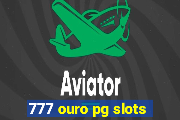 777 ouro pg slots