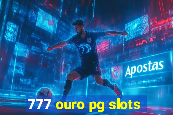 777 ouro pg slots