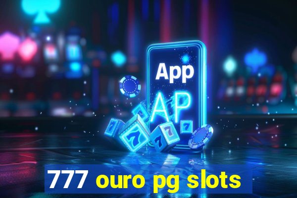 777 ouro pg slots