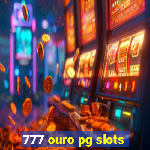 777 ouro pg slots