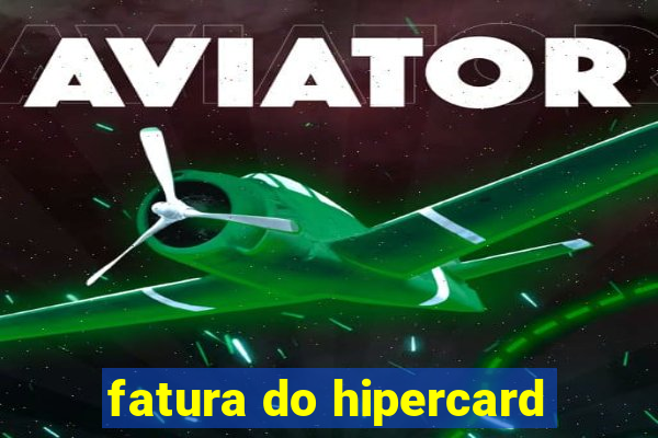 fatura do hipercard