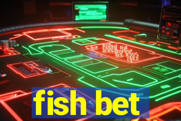 fish bet