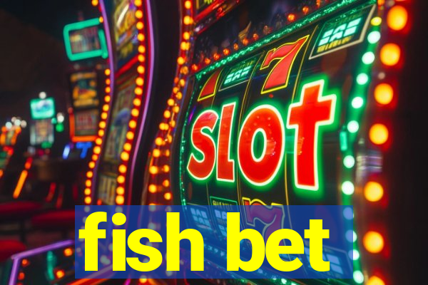 fish bet