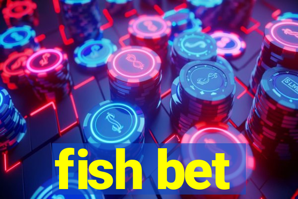 fish bet