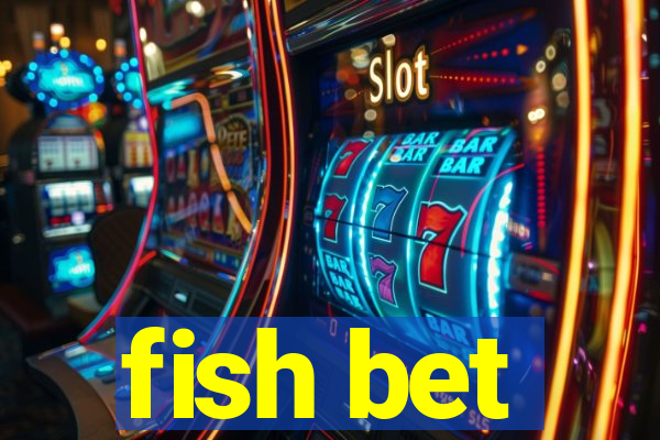 fish bet