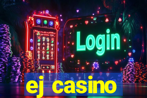 ej casino