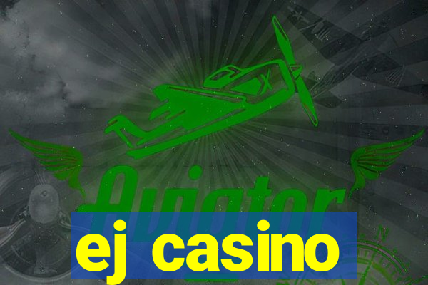 ej casino