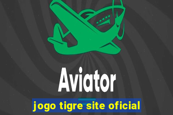 jogo tigre site oficial