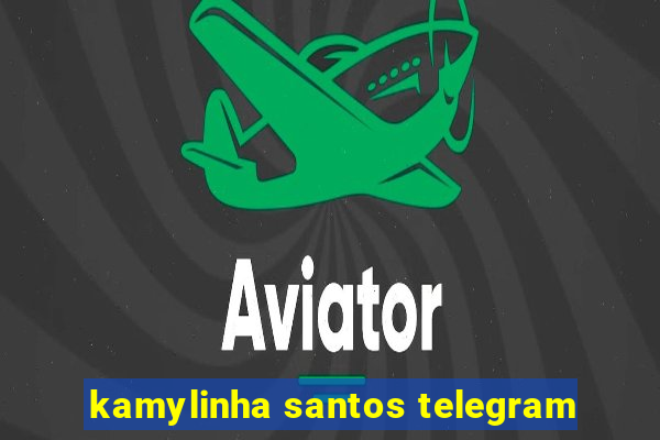 kamylinha santos telegram