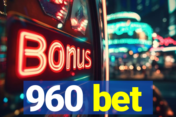 960 bet