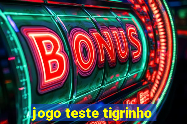 jogo teste tigrinho