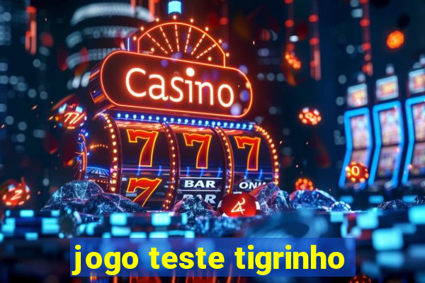 jogo teste tigrinho