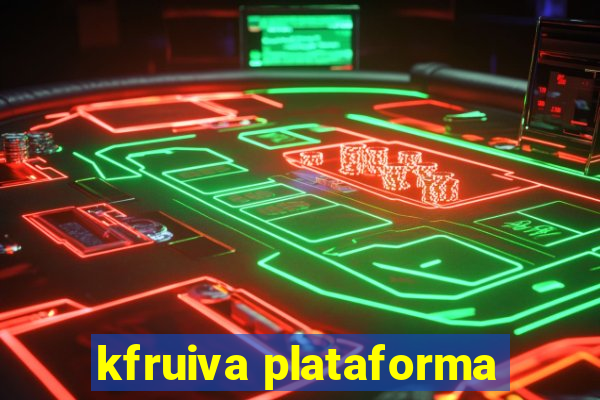 kfruiva plataforma