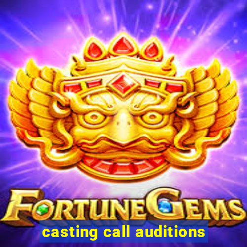 casting call auditions