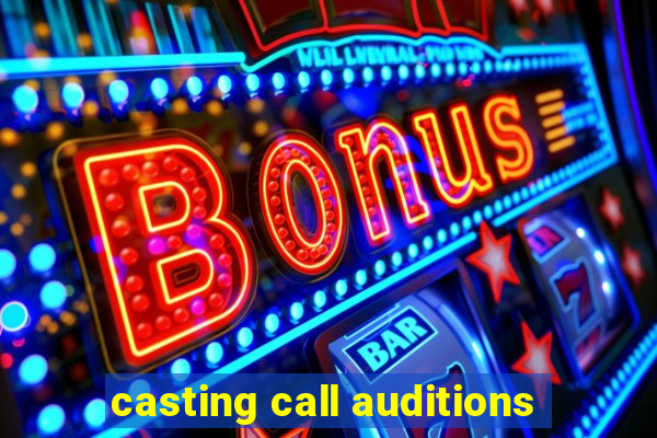 casting call auditions