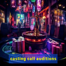 casting call auditions