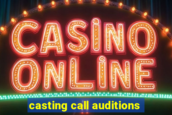 casting call auditions