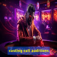 casting call auditions