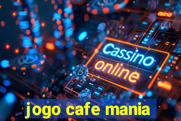 jogo cafe mania