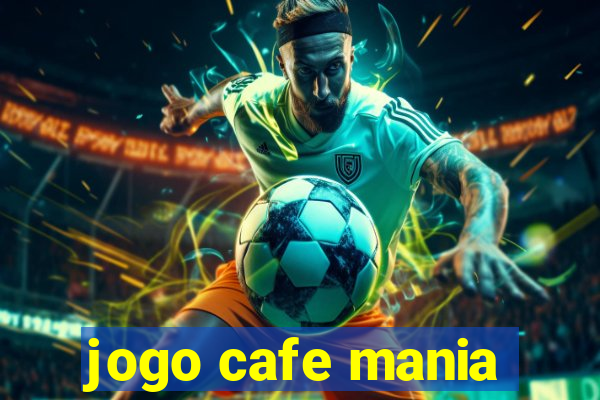 jogo cafe mania