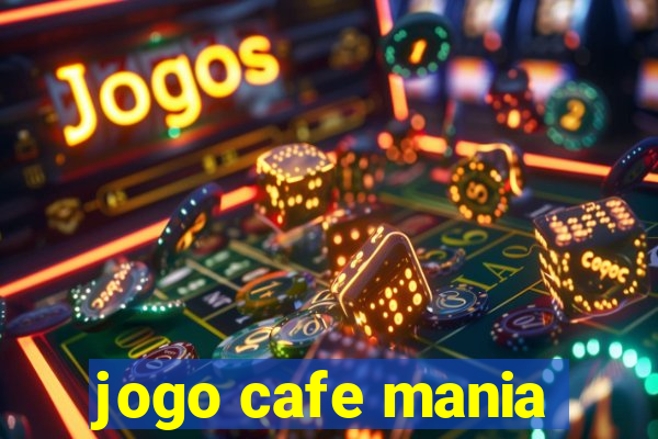 jogo cafe mania