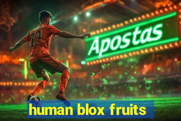 human blox fruits