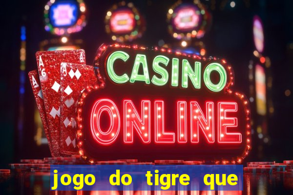 jogo do tigre que dao bonus no cadastro