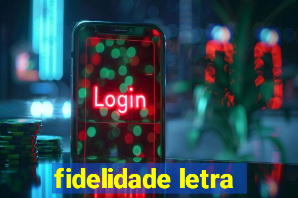 fidelidade letra