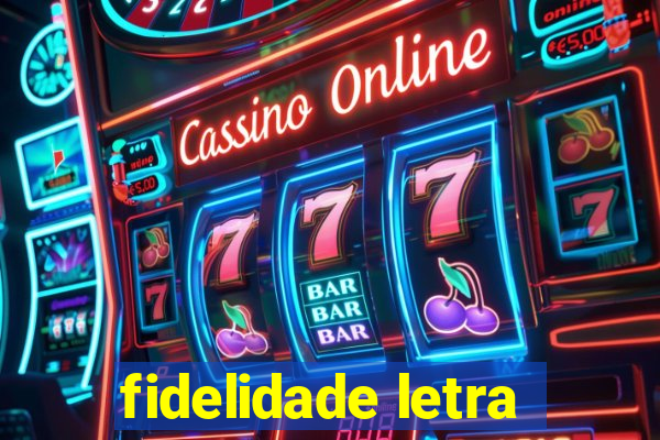 fidelidade letra