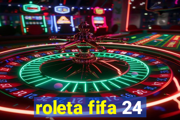 roleta fifa 24