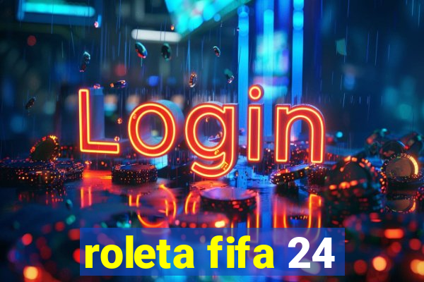 roleta fifa 24