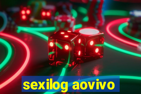 sexilog aovivo