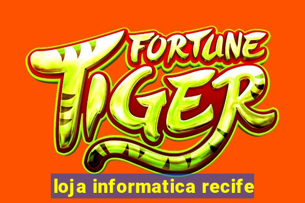 loja informatica recife