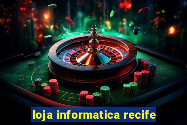 loja informatica recife