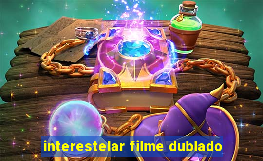 interestelar filme dublado