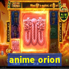 anime orion