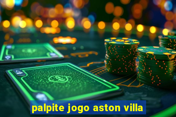 palpite jogo aston villa