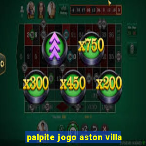 palpite jogo aston villa