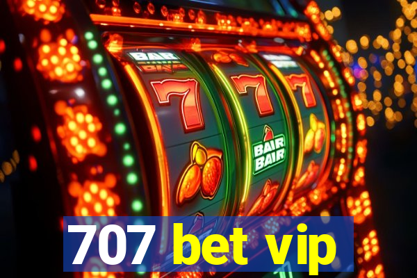 707 bet vip