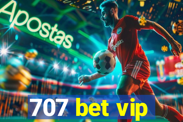 707 bet vip