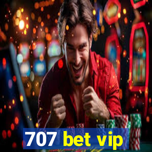 707 bet vip