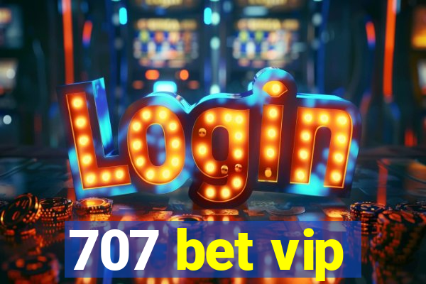 707 bet vip