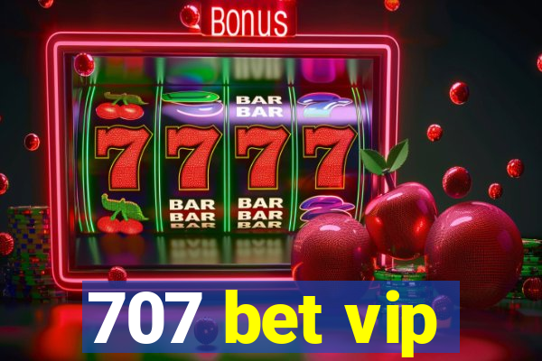 707 bet vip