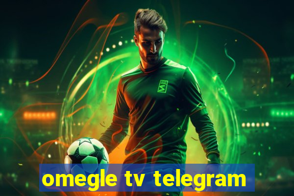 omegle tv telegram