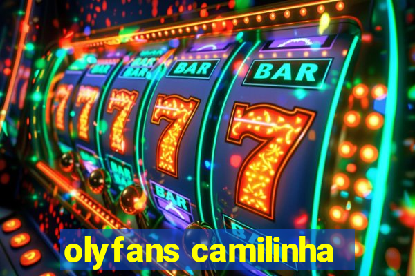 olyfans camilinha