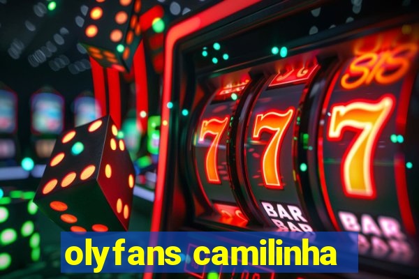 olyfans camilinha