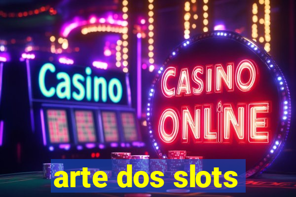 arte dos slots