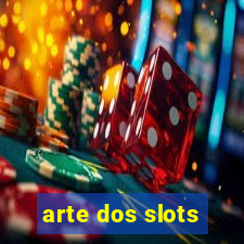 arte dos slots