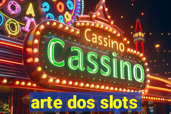 arte dos slots