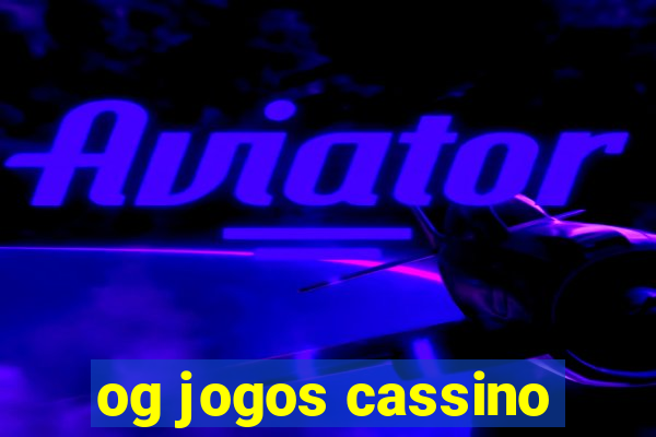 og jogos cassino